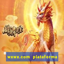 wxwx.com plataforma de jogos